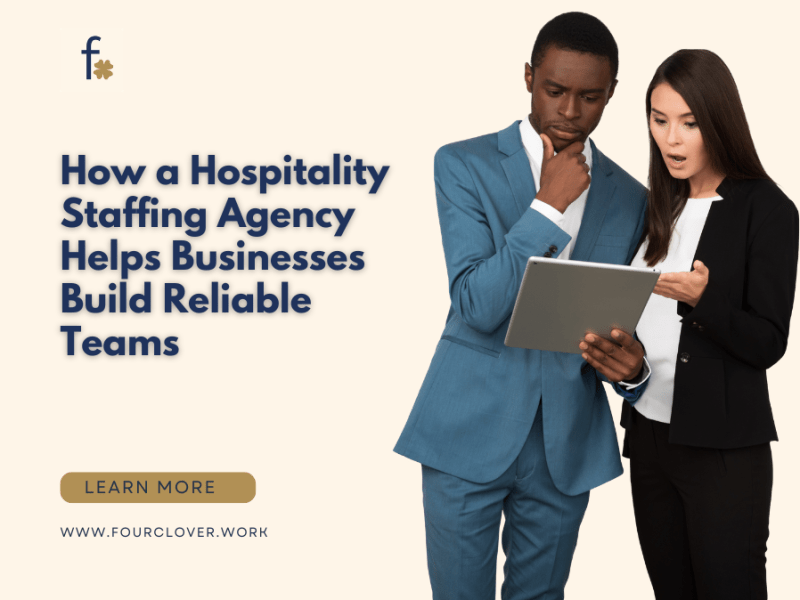 How a Hospitality Staffing Agency Helps Businesses Build Reliable&nbsp;Teams